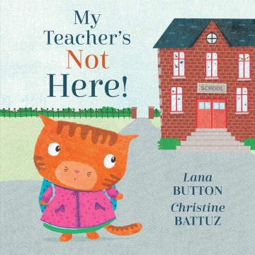 Book jacket for My teacher's not here!