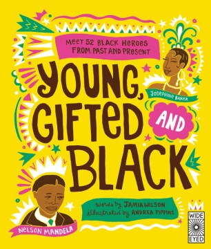 Book jacket for Young, gifted and black : meet 52 black heroes from past and present