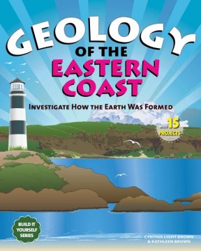Book jacket for Geology of the Eastern Coast : investigate how the Earth was formed