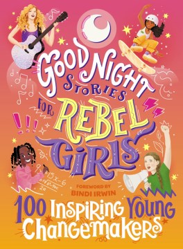 Book jacket for Good night stories for rebel girls : 100 inspiring young changemakers