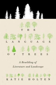 Book jacket for The language of trees : a rewilding of literature and landscape