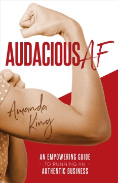 Book jacket for Audacious AF : an empowering guide to running an authentic business