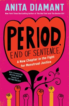 Book jacket for Period. End of sentence. : a new chapter in the fight for menstrual justice
