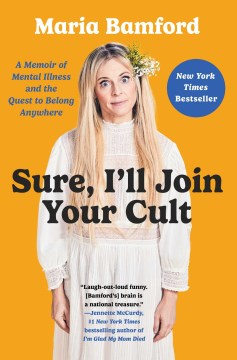 Book jacket for Sure, I'll join your cult : a memoir of mental illness and the quest to belong anywhere