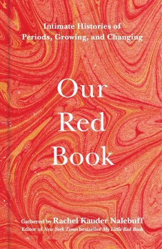 Book jacket for Our red book : intimate histories of periods, growing, and changing