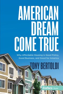 Book jacket for American Dream come true : why affordable housing is good policy, good business, and good for America