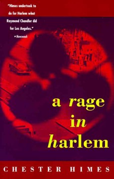 A rage in Harlem / Chester Himes.