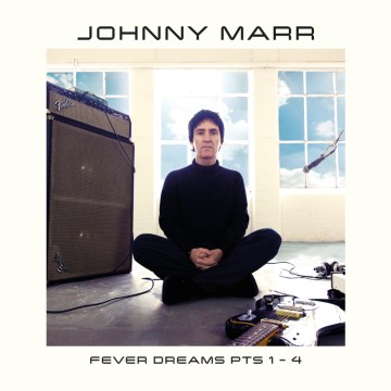 Fever dreams. pts 1-4 / Johnny Marr.