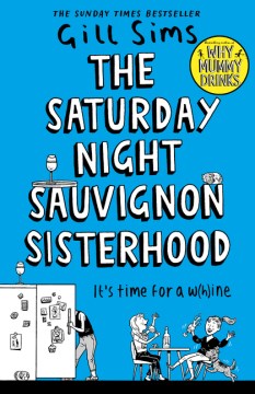 The saturday night sauvignon sisterhood / Gill Sims.