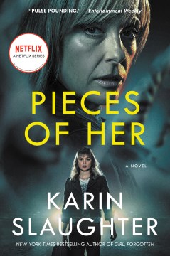 Pieces of her : a novel Karin Slaughter.