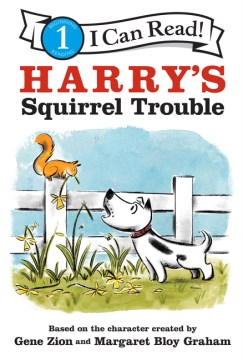Harry's squirrel trouble / by Laura Driscolll and pictures by Saba Joshaghani in the styles of Gene Zion and Margaret Bloy Graham.