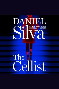 The cellist [electronic resource] / Daniel Silva.