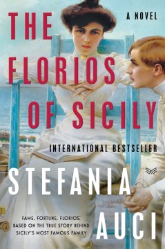 The Florios of Sicily : a novel / Stefania Auci ; translated by Katherine Gregor.
