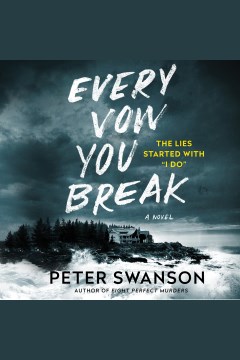Every vow you break : a novel [electronic resource] / Peter Swanson.