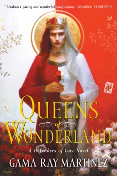 Queens of wonderland : a novel / Gama Ray Martinez.