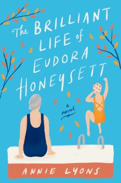 The brilliant life of Eudora Honeysett : a novel Annie Lyons.