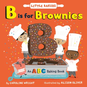 B Is for Brownies : An ABC Baking Book