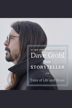 The storyteller [electronic resource] : tales of life and music / Dave Grohl