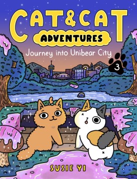 Cat & Cat Adventures 3 : Journey into Unibear City