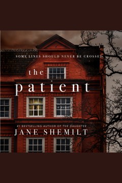 The patient [electronic resource] : a novel / Jane Shemilt