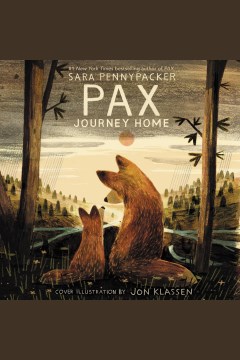 Pax, journey home [electronic resource] / Sara Pennypacker
