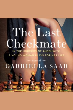 The last checkmate [electronic resource] : a novel / Gabriella Saab
