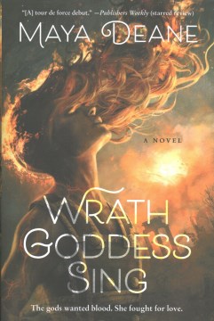 Wrath goddess sing / Maya Deane.