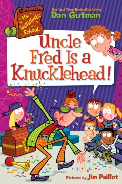 Uncle Fred Is a Knucklehead!