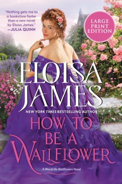 How to be a wallflower / Eloisa James.