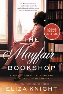The Mayfair bookshop : a novel of Nancy Mitford and the pursuit of happiness / Eliza Knight.