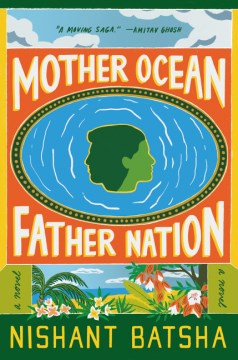 Mother ocean father nation : a novel