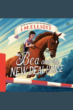 Bea and the new deal horse [electronic resource] / L.M. Elliott.