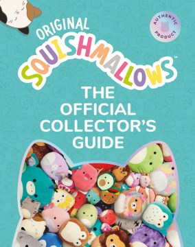 Original Squishmallows : The Official Collector's Guide