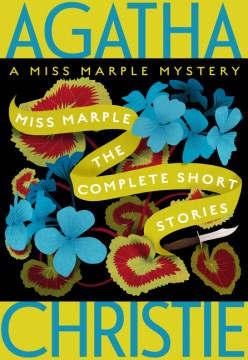 Miss Marple - the Complete Short Stories : A Miss Marple Collection