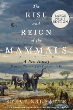 The rise and reign of the mammals
