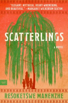 Scatterlings: a novel Resoketswe Martha Manenzhe