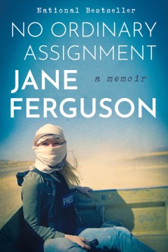 No ordinary assignment : a memoir