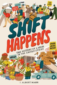 Shift Happens : The History of Labor in the United States