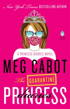 The quarantine princess diaries a novel / Meg Cabot
