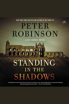 Standing in the shadows [electronic resource] / Peter Robinson