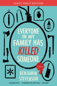 Everyone in my family has killed someone : a novel