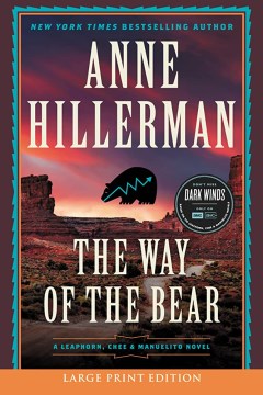 The way of the bear : a Leaphorn, Chee & Manuelito novel / Anne Hillerman.