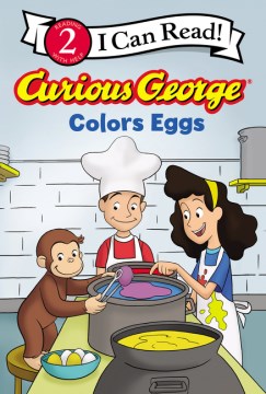 Curious George colors eggs / adaptation by Kate O'Sullivan.