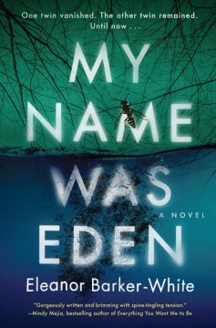 My name was Eden : a novel / Eleanor Barker-White.