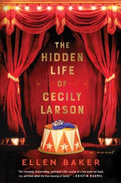 The hidden life of Cecily Larson:  a novel / Ellen Baker.