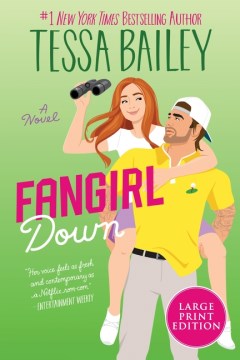 Fangirl down : a novel / Tessa Bailey.