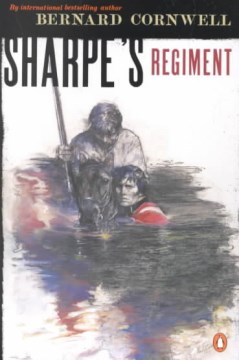 Sharpe's regiment : Richard Sharpe and the invasion of France, June to November, 1813 / Bernard Cornwell.