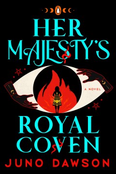 Her majesty's royal coven : a novel / Juno Dawson.