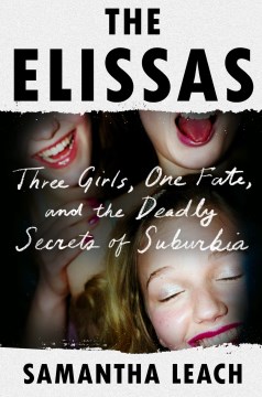 The Elissas : three girls, one fate, and the deadly secrets of suburbia