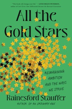 All the Gold Stars : Reimagining Ambition and the Ways We Strive